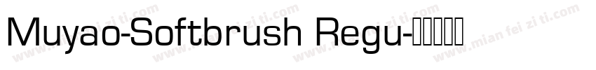 Muyao-Softbrush Regu字体转换